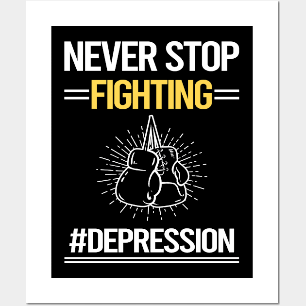 Never Stop Fighting Depression Wall Art by lainetexterbxe49